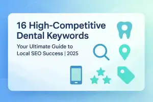 16 High Competitive Dental Keywords for US Local Search